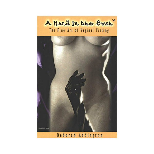 A Hand in the Bush: The Fine Art of Vaginal Fisting - TruLuv Novelties