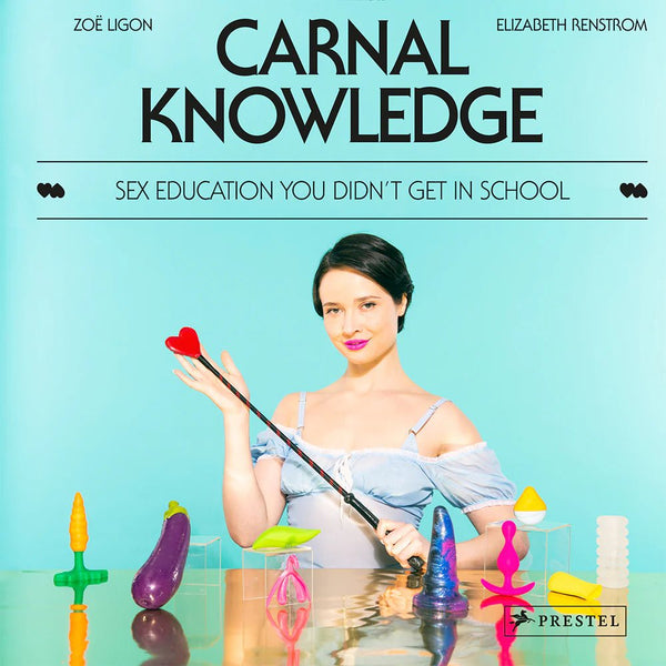 Carnal Knowledge: Sex Education You Didn't Get In School - TruLuv Novelties