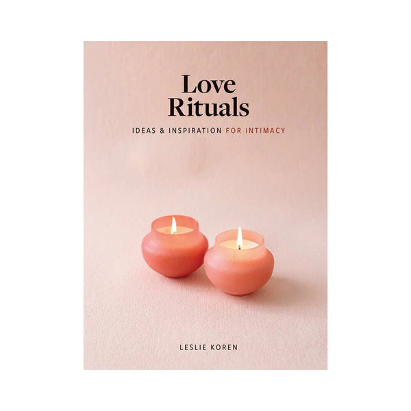Love Rituals: Ideas & Inspiration for Intimacy - TruLuv Novelties