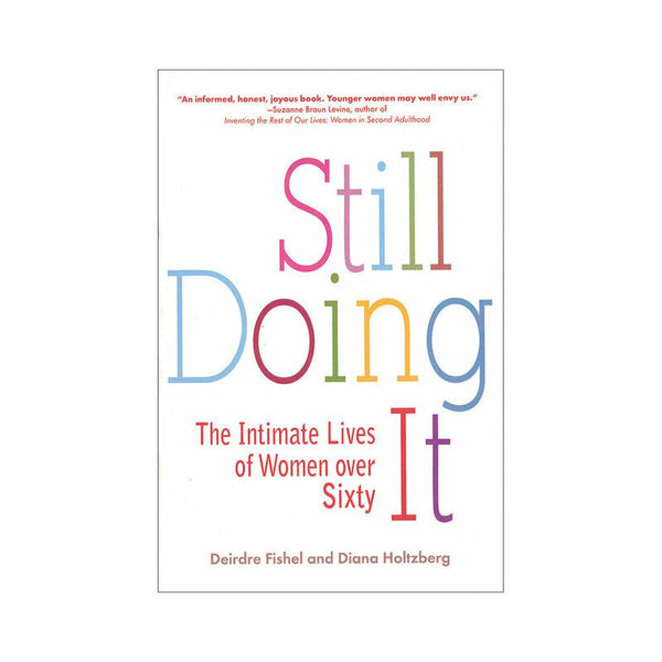 Still Doing It: The Intimate Lives of Women Over Sixty - TruLuv Novelties