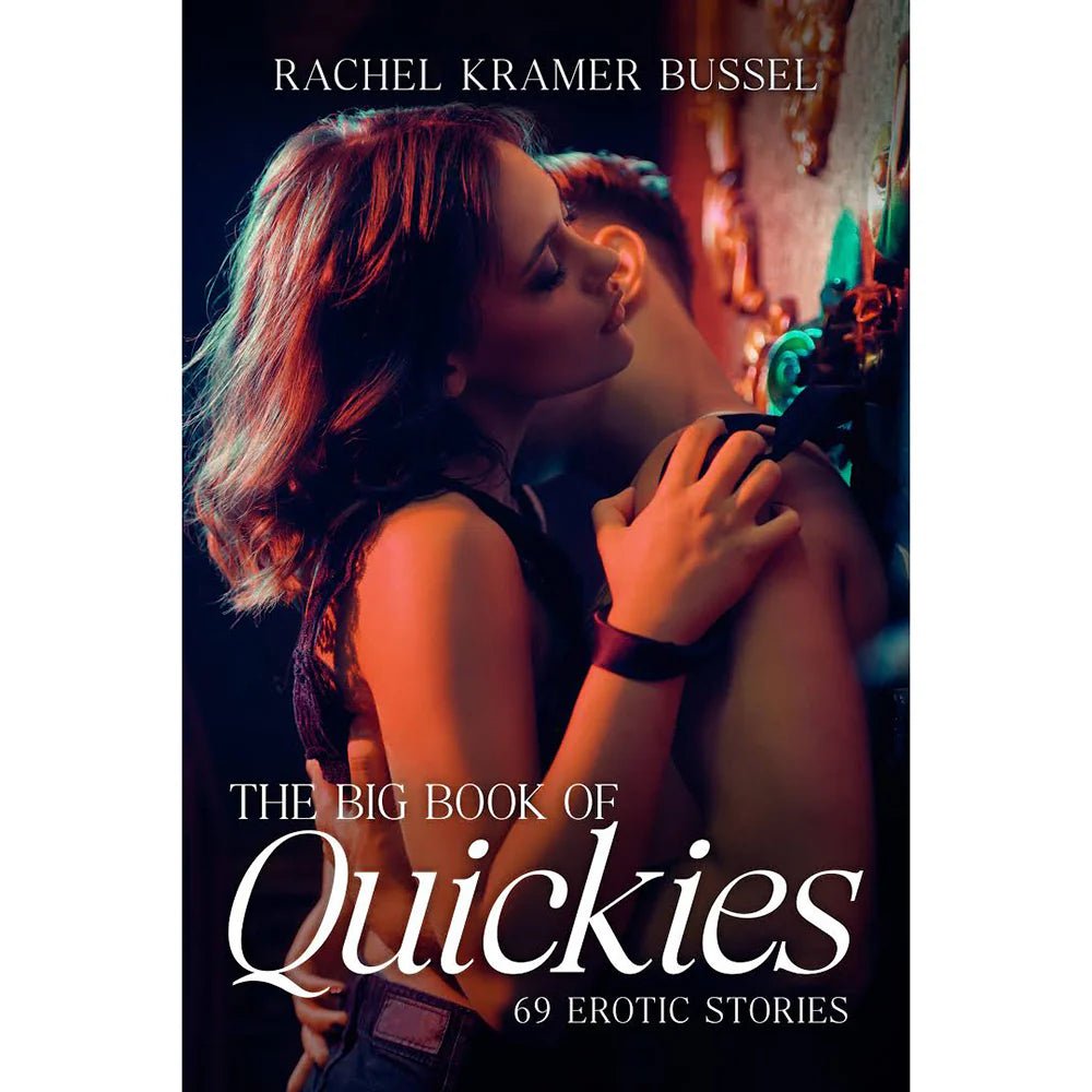 The Big Book of Quickies: 69 Erotic Stories - TruLuv Novelties