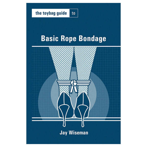 The Toybag Guide to Basic Rope Bondage - TruLuv Novelties